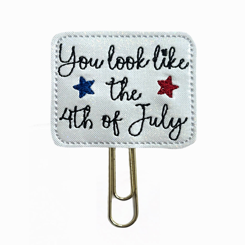 You Look Like the 4th of July novelty paper clip from Clip Chicks LLC.