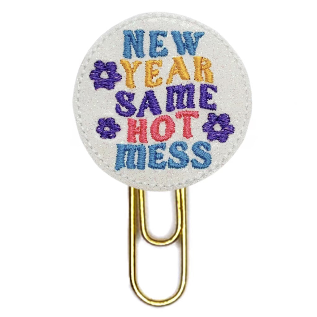 New Year Same Hot Mess novelty paper clip.